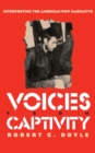 Voices from Captivity : Interpreting the American POW Narrative - Book
