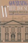 Governing the White House : From Hoover Through LBJ - Book