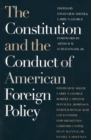 The Constitution and the Conduct of American Foreign Policy - Book