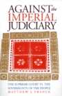 Against the Imperial Judiciary : Supreme Court vs. the Sovereignty of the People - Book