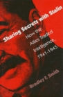 Sharing Secrets with Stalin : How the Allies Traded Intelligence, 1941-45 - Book