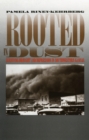 Rooted in Dust : Surviving Drought and Depression in Southwestern Kansas - Book
