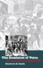 The Dominion of Voice : Riot, Reason and Romance in Antebellum Politics - Book