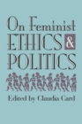 On Feminist Ethics and Politics - Book