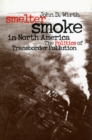 Smelter Smoke in North America : The Politics of Transborder Pollution - Book