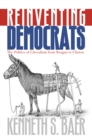 Reinventing Democrats : The Politics of Liberalism from Reagan to Clinton - Book