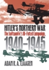 Hitler's Northern War : The Luftwaffe's Ill-fated Campaign, 1940-1945 - Book