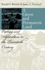 A Green and Permanent Land : Ecology and Agriculture in the Twentieth Century - Book