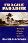 Fragile Paradise : The Impact of Tourism on Maui, 1959-2000 - Book