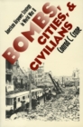 Bombs, Cities, and Civilians : American Airpower Strategy in World War II - Book