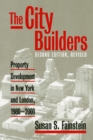 The City Builders : Property Development in New York and London, 1980-2000 - Book