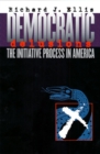 Democratic Delusions : The Initiative Process in America - Book