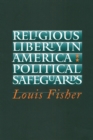 Religious Liberty in America : Political Safeguards - Book