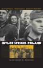 Hitler Strikes Poland : Blitzkrieg, Ideology and Atrocity - Book