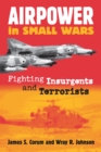 Airpower in Small Wars : Fighting Insurgents and Terrorists - Book