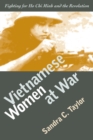 Vietnamese Women at War : Fighting for Ho Chi Minh and the Revolution - Book