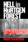 Hell in Hurtgen Forest : The Ordeal and Triumph of an American Infantry Regiment - Book