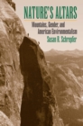Nature's Altars : Mountains, Gender, and American Environmentalism - Book