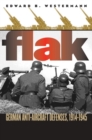 Flak : German Anti-aircraft Defenses, 1914-1945 - Book