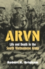 ARVN : Life and Death in the South Vietnamese Army - Book
