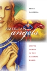 American Angels : Useful Spirits in the Material World - Book