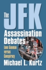 The JFK Assassination Debates : Lone Gunman Versus Conspiracy - Book