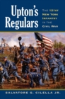 Upton's Regulars : The 121st New York Infantry in the Civil War - Book