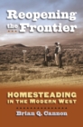 Reopening the Frontier : Homesteading in the Modern West - Book