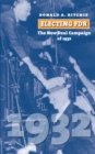 Electing FDR : The New Deal Campaign of 1932 - Book