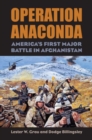 Operation Anaconda : America's First Major Battle in Afghanistan - Book