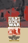 Stalin's Secret War : Soviet Counterintelligence against the Nazis, 1941-1945 - Book