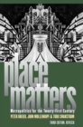 Place Matters : Metropolitics for the Twenty-First Century - Book