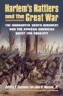 Harlem's Rattlers and the Great War : The Undaunted 369th Regiment and the African American Quest for Equality - Book