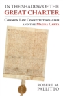 In the Shadow of the Great Charter : Common Law Constitutionalism and the Magna Carta - Book