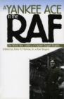 A Yankee Ace in the RAF : The World War I Letters of Captain Bogart Rogers - eBook