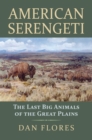 American Serengeti : The Last Big Animals of the Great Plains - Book