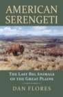 American Serengeti : The Last Big Animals of the Great Plains - Book