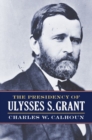 The Presidency of Ulysses S. Grant - Book