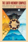 The Earth Memory Compass : Dine Landscapes and Education in the Twentieth Century - Book