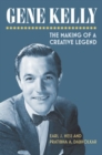 Gene Kelly : The Making of a Creative Legend - Book