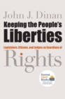 Keeping the People's Liberties : Legislators, Citizens, and Judges as Guardians of Rights - Book