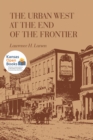 The Urban West at the End of the Frontier - Book