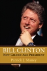 Bill Clinton : New Gilded Age President - Book