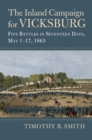 The Inland Campaign for Vicksburg : Five Battles in Seventeen Days, May 1-17, 1863 - Book
