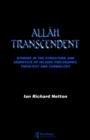 Allah Transcendent : Studies in the Structure and Semiotics of Islamic Philosophy, Theology and Cosmology - Book