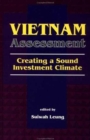 Vietnam Assessment : Creating A Sound Investment Climate - Book