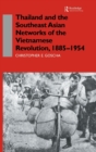 Thailand and the Southeast Asian Networks of The Vietnamese Revolution, 1885-1954 - Book