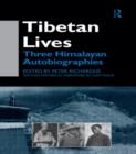 Tibetan Lives : Three Himalayan Autobiographies - Book