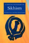 A Popular Dictionary of Sikhism : Sikh Religion and Philosophy - Book