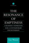 The Resonance of Emptiness : A Buddhist Inspiration for Contemporary Psychotherapy - Book